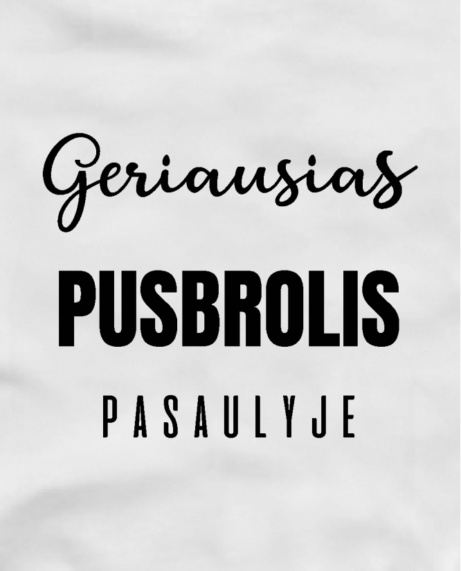 Marškinėliai Geriausias pusbrolis pasaulyje